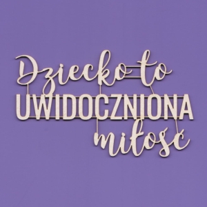 058 Tekturka  - Dziecko to uwidoczniona miłość   G07 