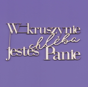 1524 - Tekturka - W kruszynie chleba jesteś Panie 