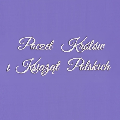 1436 Tekturka napis - Poczet Królów i Książąt Polskich G8