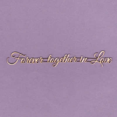 215 Tekturka napis - Forever together in Love - G3