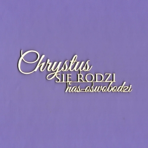 379 Tekturka - Napis - Chrystus się rodzi... G5