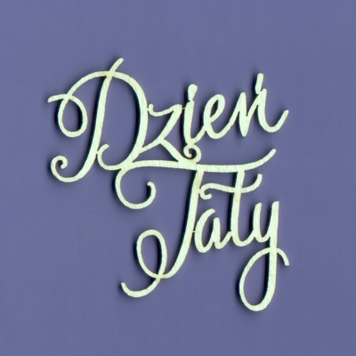 403 Tekturka napis - Dzień Taty - G4