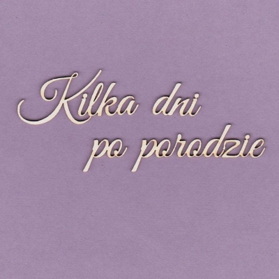 520 Tekturka napis - Kilka dni po porodzie  - G3