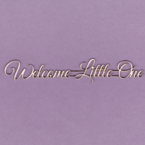 667 Tekturka napis - Welcome Little One - G2