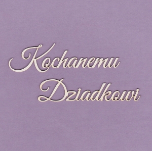 266 Tekturka napis - Kochanemu Dziadkowi - G3