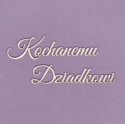 266 Tekturka napis - Kochanemu Dziadkowi - G3