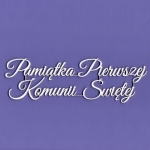 336 Tekturka napis - Pamiątka Pierwszej Komunii Świętej - G3