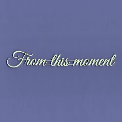 930 Tekturka napis - From this moment - G3