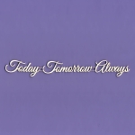 220 Tekturka napis - Today - tomorrow - always - G3