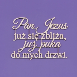 031 Tekturka - Napis - Pan Jezus już się zbliża 
