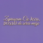 048 Tekturka - Napis - Zapraszam cię Jezu, przyjdź ... G09