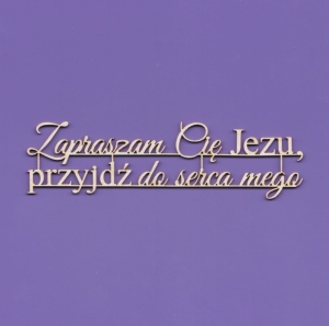 048 Tekturka - Napis - Zapraszam cię Jezu, przyjdź ... 
