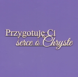 139 Tekturka - Napis - Przygotuję ci serce ...