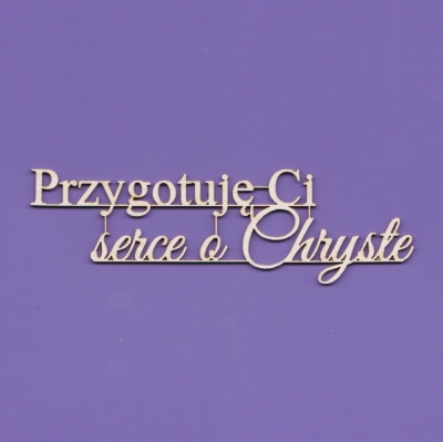 139 Tekturka - Napis - Przygotuję ci serce ... G09 