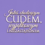1457 Tekturka napis - "Jesteś chodzącym cudem..." G8