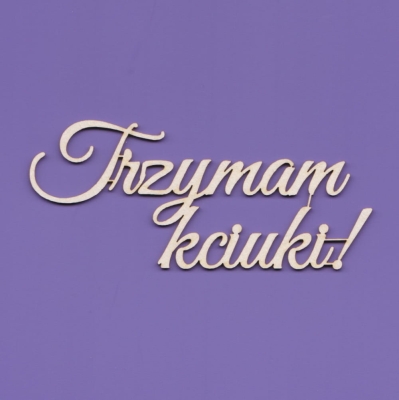 150 Tekturka - Napis - Trzymam kciuki !   G06