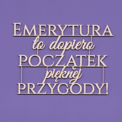 235 Tekturka - Napis - Emerytura to dopiero początek  ...    G10