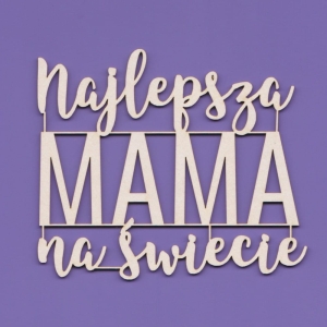 847 Tekturka napis - Najlepsza Mama na Świecie   G09