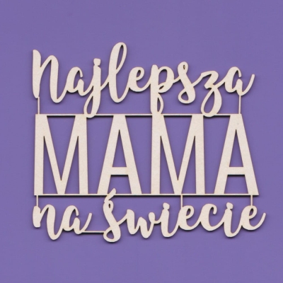 847 Tekturka napis - Najlepsza Mama na Świecie   G09