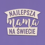 850 Tekturka napis - Najlepsza Mama na Świecie   G08