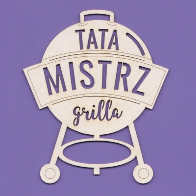 723 Tekturka napis - Tata Mistrz grilla   G08