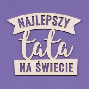 646 Tekturka napis - Najlepszy Tata na świecie   G07  