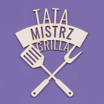 659 Tekturka napis - Tata Mistrz Grilla   G10
