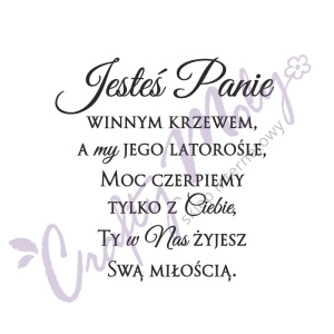 199 Stempel  napis - Jesteś Panie winnym krzewem...