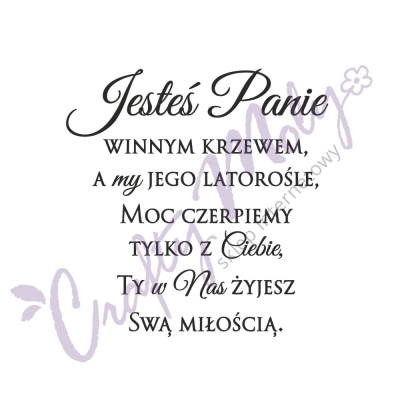 199 Stempel  napis - Jesteś Panie winnym krzewem...