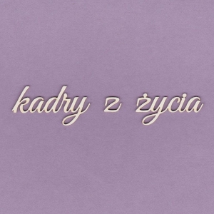 522 Tekturka napis - kadry z życia - G3