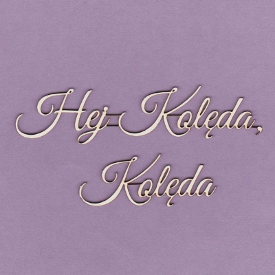 494 Tekturka napis - Hej Kolęda, Kolęda - G2