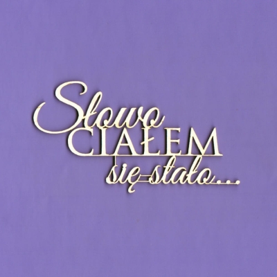 021 Tekturka - Napis - Słowo Ciałem się stało... G5