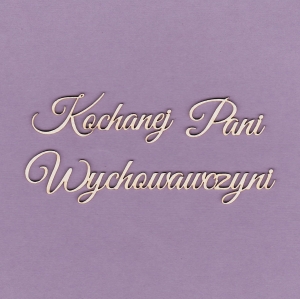 310c Tekturka napis - Kochanej Pani Wychowawczyni - G4