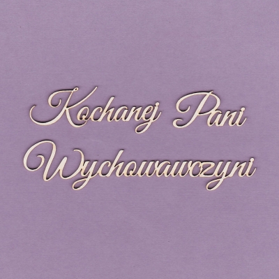 310c Tekturka napis - Kochanej Pani Wychowawczyni - G4