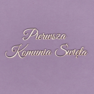222 Tekturka napis - Pierwsza Komunia Święta - G2
