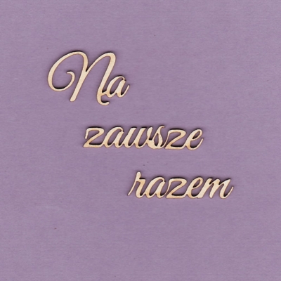 218 Tekturka napis - Na zawsze razem - 2 szt. - G4