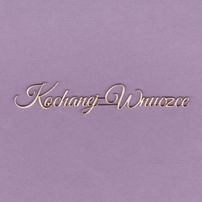 827 Tekturka napis - Kochanej  Wnuczce - G2