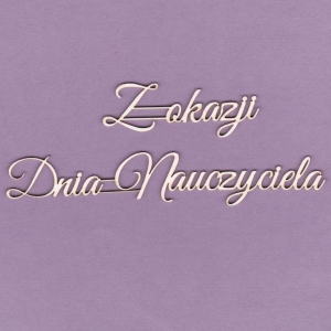 469 Tekturka napis - Z okazji Dnia Nauczyciela - G3
