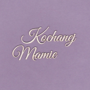 265 Tekturka napis - Kochanej Mamie - G3