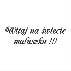 132 Stempel - Witaj na świecie maluszku !!!