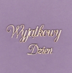 151 Tekturka napis - Wyjątkowy Dzień 1 - 2 szt. - G4