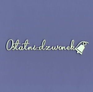 935 Tekturka napis - Ostatni dzwonek 1 - G3
