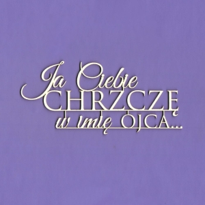 1338 Tekturka napis - Ja Ciebie chrzczę... G5