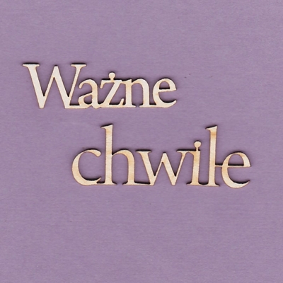 154 Tekturka napis  - Ważne Chwile 2 - 2 szt.  - G4